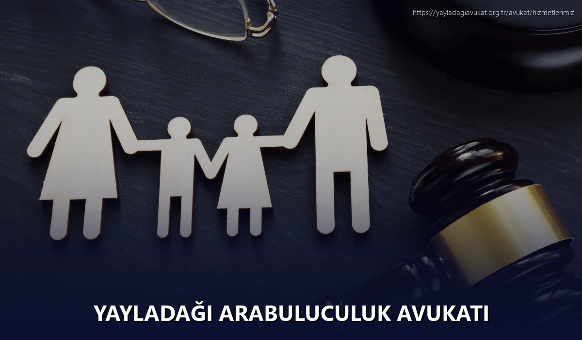 Yayladaği Arabuluculuk Avukatı