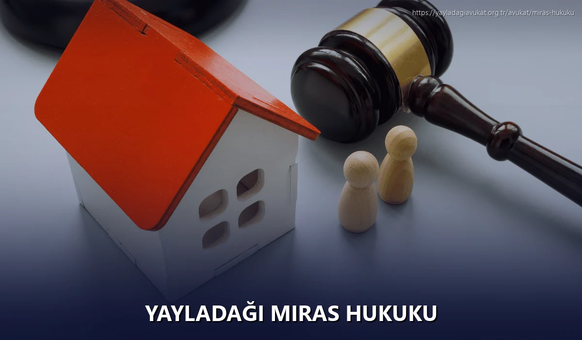 Yayladaği Miras Hukuku