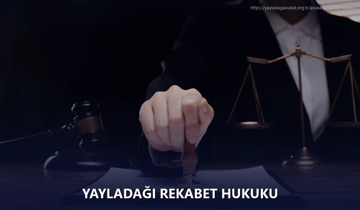 Yayladaği Rekabet Hukuku