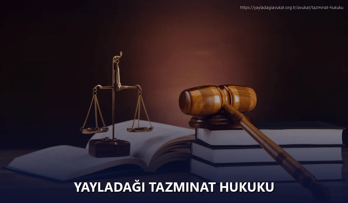 Yayladaği Tazminat Hukuku